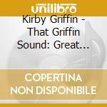 Kirby Griffin - That Griffin Sound: Great Song Of The 60'S cd