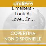 Limeliters - Look At Love...In Depth