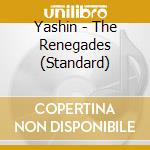 Yashin - The Renegades (Standard) cd