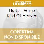 Hurts - Some Kind Of Heaven cd