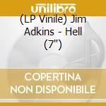 (LP Vinile) Jim Adkins - Hell (7
