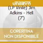(LP Vinile) Jim Adkins - Hell (7') vinile