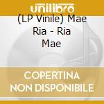 (LP Vinile) Mae Ria - Ria Mae