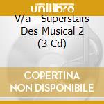 V/a - Superstars Des Musical 2 (3 Cd) cd musicale di V/a