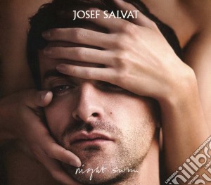 Josef Salvat - Night Swim Deluxe Edition cd musicale di Josef Salvat