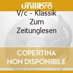 V/c - Klassik Zum Zeitunglesen cd