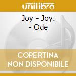 Joy - Joy. - Ode cd musicale di Joy