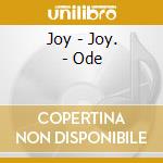 Joy - Joy. - Ode cd