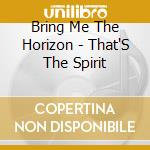 Bring Me The Horizon - That'S The Spirit cd