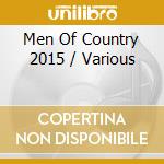 Men Of Country 2015 / Various cd