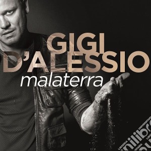 Gigi D'Alessio - Malaterra cd musicale di Gigi D'Alessio