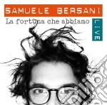 Samuele Bersani - La Fortuna Che Abbiamo - Live (2 Cd+Dvd)