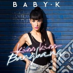 Baby K - Kiss Kiss Bang Bang cd