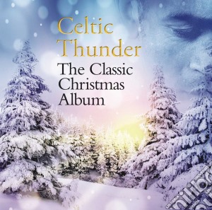Celtic Thunder - Classic Christmas Album cd musicale di Celtic Thunder