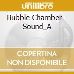 Bubble Chamber - Sound_A cd