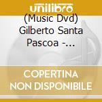 (Music Dvd) Gilberto Santa Pascoa - Necesito Un Bolero cd