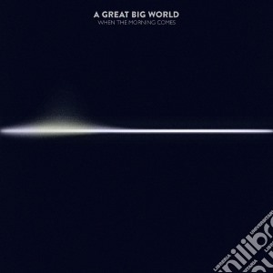 Great Big World - When the Morning Comes cd musicale di Great Big World