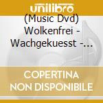 (Music Dvd) Wolkenfrei - Wachgekuesst - Live cd