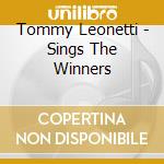Tommy Leonetti - Sings The Winners cd musicale di Tommy Leonetti