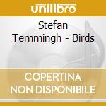 Stefan Temmingh - Birds cd musicale di Stefan Temmingh