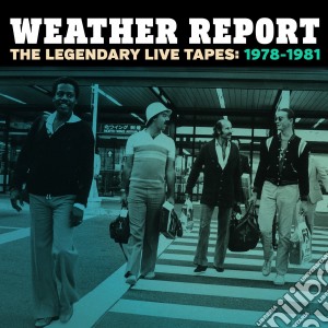 Weather Report - The Legendary Live Tapes 1978-1981 (4 Cd) cd musicale di Weather Report