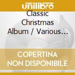 Classic Christmas Album / Various (3 Cd) cd musicale