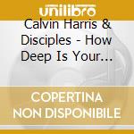 Calvin Harris & Disciples - How Deep Is Your Love cd