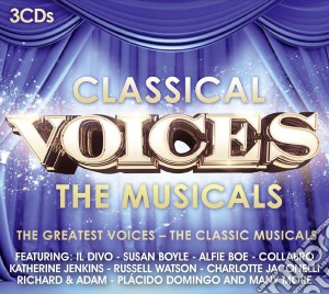 Classical Voices: The Musicals (3 Cd) cd musicale di Various Artists