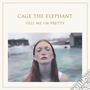 (LP Vinile) Cage The Elephant - Tell Me I'm Pretty lp vinile di Cage The Elephant