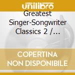 Greatest Singer-Songwriter Classics 2 / Various (3 Cd) cd
