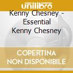 Kenny Chesney - Essential Kenny Chesney cd