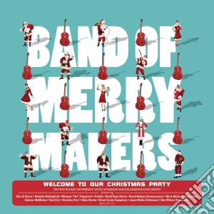 Band Of Merrymakers - Welcome To Our Christmas cd musicale di Band Of Merrymakers