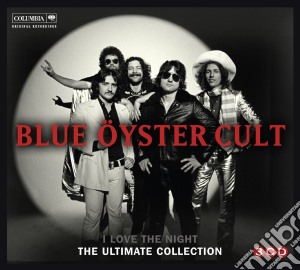 Blue Oyster Cult - I Love The Night The Ultimate Blue Oyster Cult Collectio (3 Cd) cd musicale di Blue Oyster Cult
