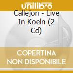 Callejon - Live In Koeln (2 Cd) cd