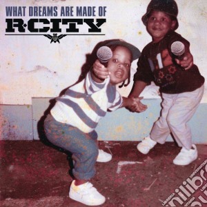 R.city - What Dreams Are Made Of cd musicale di R.city