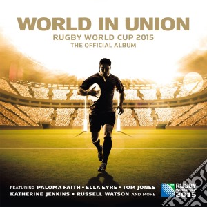 World In Union Rugby World Cup 2015 The Official Album cd musicale