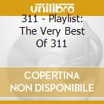 311 - Playlist: The Very Best Of 311 cd