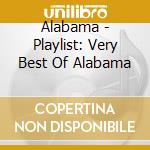 Alabama - Playlist: Very Best Of Alabama cd