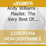 Andy Williams - Playlist: The Very Best Of Andy Williams cd