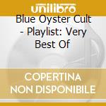 Blue Oyster Cult - Playlist: Very Best Of