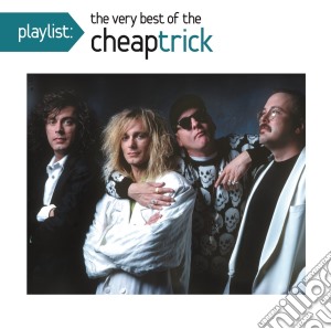 Cheap Trick - Playlist: The Very Best Of Che cd musicale di Cheap Trick