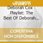 Deborah Cox - Playlist: The Best Of Deborah Cox cd