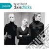 Dixie Chicks - Playlist: The Very Best Of cd