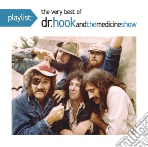 Dr. Hook & The Medicine Show - Playlist: The Very Best Of cd musicale di Dr. Hook & The Medicine Show