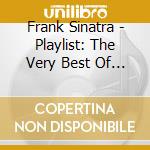 Frank Sinatra - Playlist: The Very Best Of Frank Sinatra cd