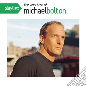Michael Bolton - Playlist cd musicale di Michael Bolton