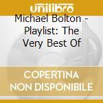 Michael Bolton - Playlist: The Very Best Of cd