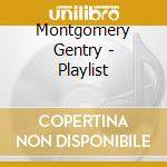 Montgomery Gentry - Playlist cd musicale di Montgomery Gentry