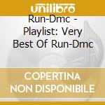 Run-Dmc - Playlist: Very Best Of Run-Dmc cd