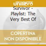 Survivor - Playlist: The Very Best Of cd musicale di Survivor